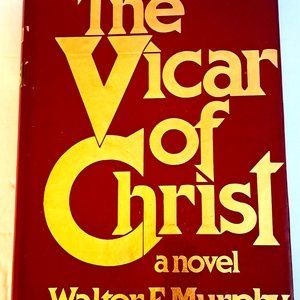 The Vicar of Christ by Walter F. Murphy FIRST EDITION (1979)